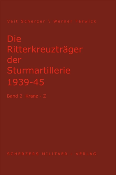 Die Ritterkreuzträger der Sturmartillerie 1939-1945, Band 2 L-Z