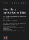 Himmlers militärische Elite - Die höchst dekorierten Angehörigen der Waffen-SS (Band 1 A - Ka)